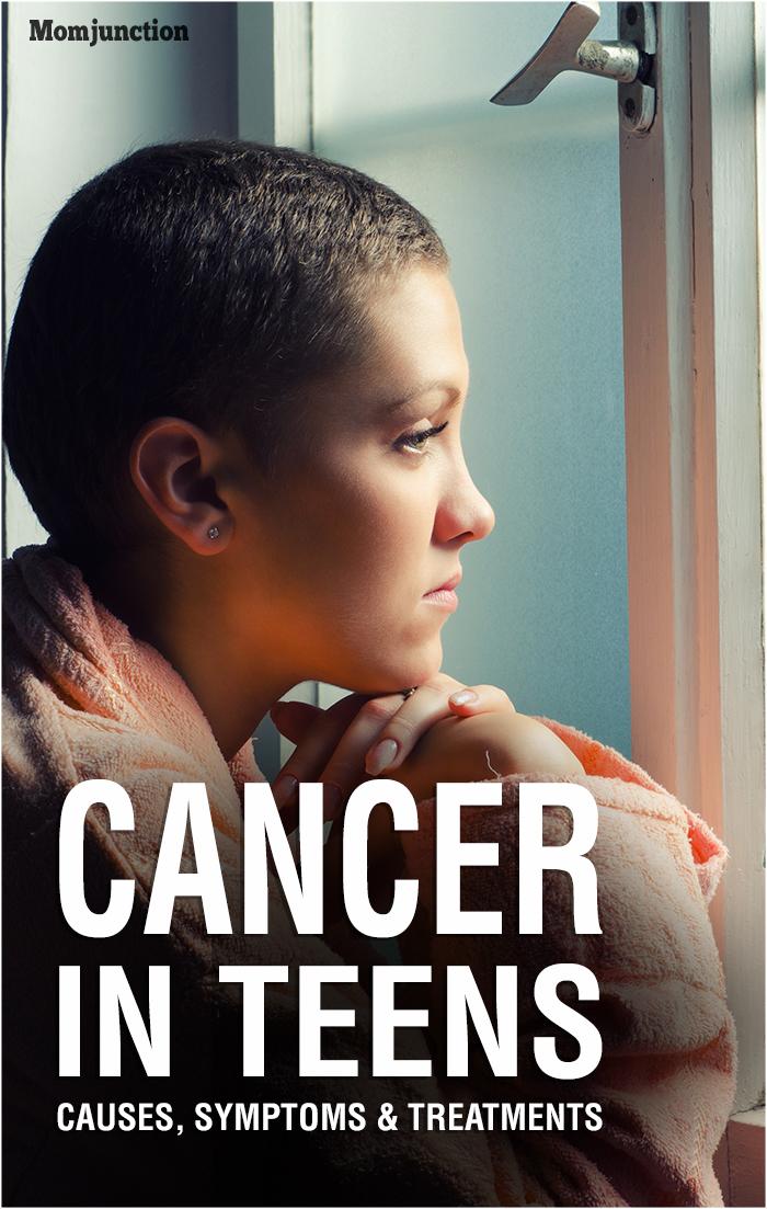 Cancer In Teens Causes, Symptoms And Treatment