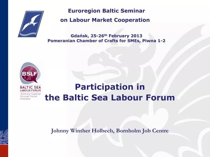 PPT Participation in the Baltic Sea Labour Forum Johnny Winther