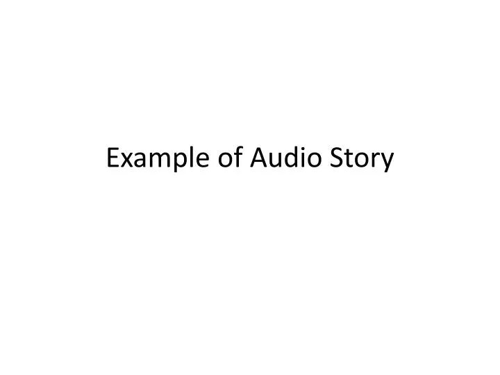 PPT Example of Audio Story PowerPoint Presentation, free download
