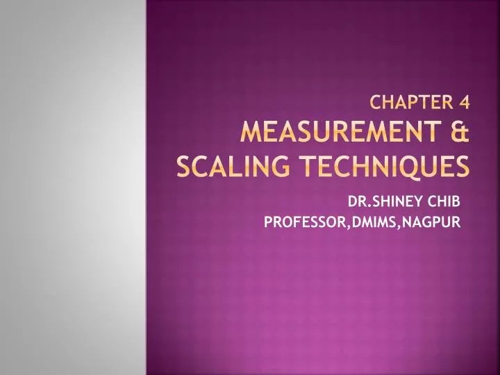 PPT CHAPTER 4 MEASUREMENT & SCALING TECHNIQUES PowerPoint