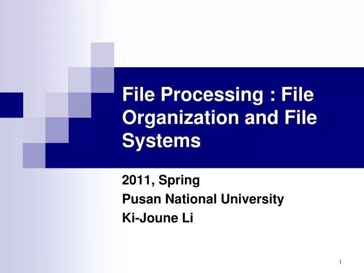 PPT File Processing File Organization and File Systems PowerPoint