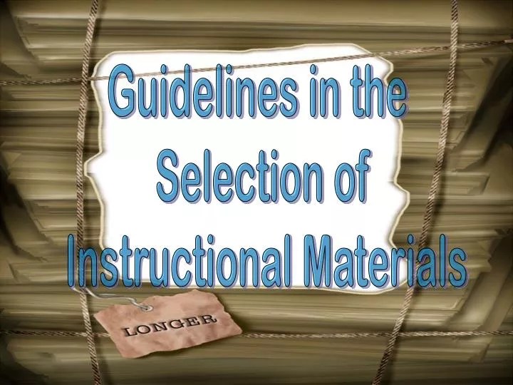 PPT Guidelines in the Selection of Instructional Materials PowerPoint