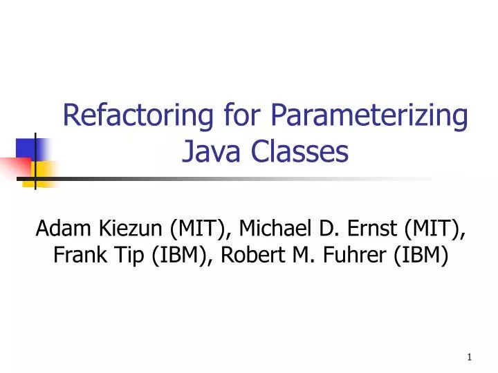 PPT Refactoring for Parameterizing Java Classes PowerPoint