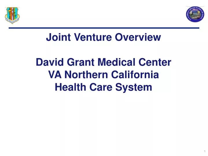 PPT Joint Venture Overview David Grant Medical Center VA Northern