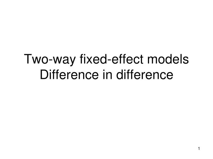 PPT Twoway fixedeffect models Difference in difference PowerPoint