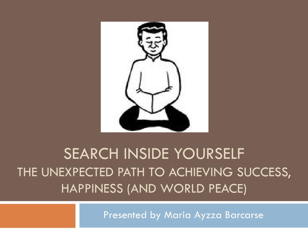 PPT Search inside yourself the unexpected path to achieving success