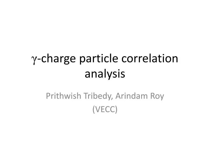 PPT γ charge particle correlation analysis PowerPoint Presentation ID4321502