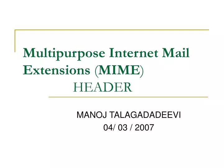 PPT Multipurpose Mail Extensions ( MIME ) HEADER PowerPoint