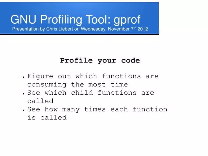 PPT GNU Profiling Tool gprof PowerPoint Presentation, free download