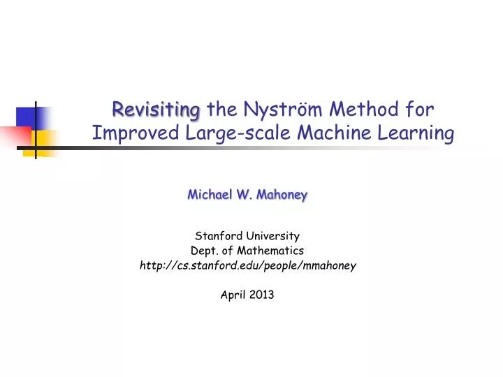 PPT Revisiting the Nyström Method for Improved Largescale Machine