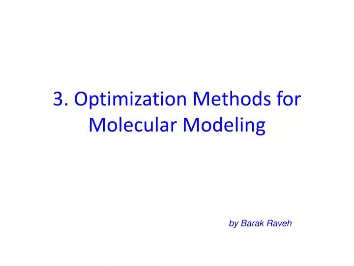 PPT 3. Optimization Methods for Molecular Modeling PowerPoint