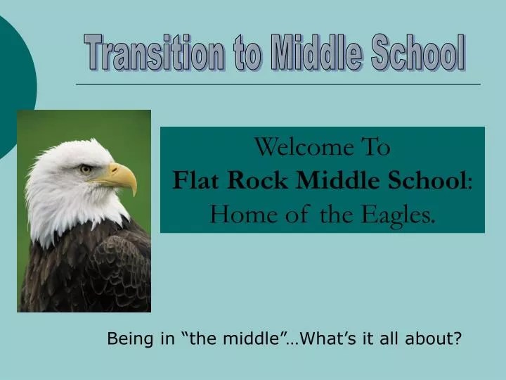 PPT To Flat Rock Middle School Home of the Eagles