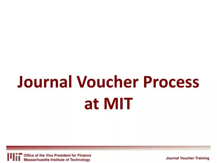 PPT Journal Voucher Process at MIT PowerPoint Presentation, free