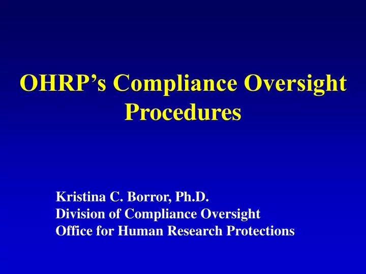 PPT OHRP’s Compliance Oversight Procedures PowerPoint Presentation