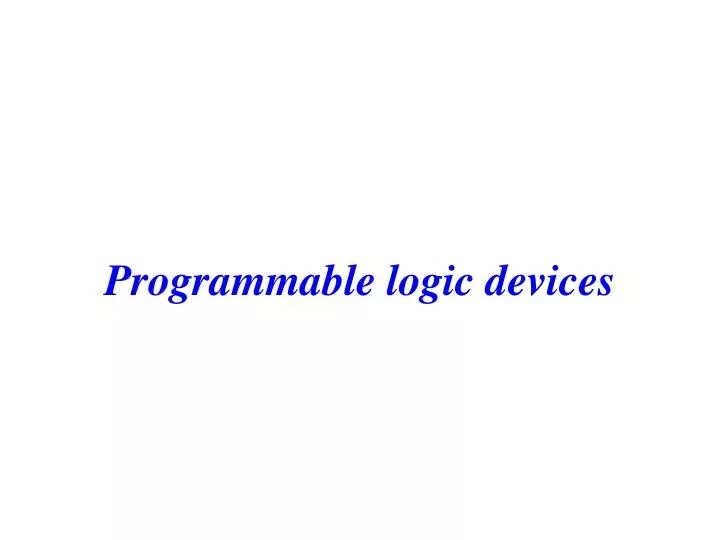 PPT Programmable logic devices PowerPoint Presentation, free download