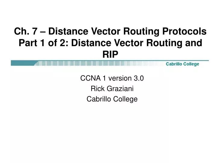 PPT Ch. 7 Distance Vector Routing Protocols Part 1 of 2 Distance
