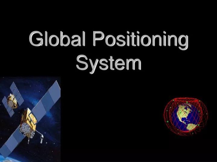 PPT Global Positioning System PowerPoint Presentation, free download
