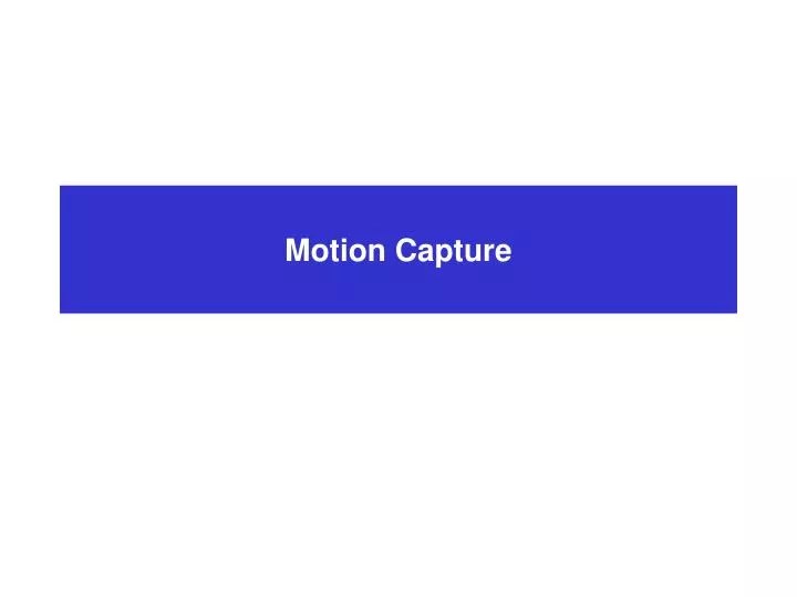PPT Motion Capture PowerPoint Presentation, free download ID5365877