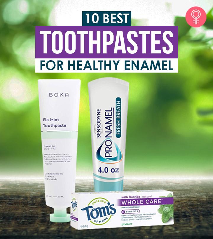 10 Best Toothpastes For Enamel To Buy In 2023 (Reviews)
