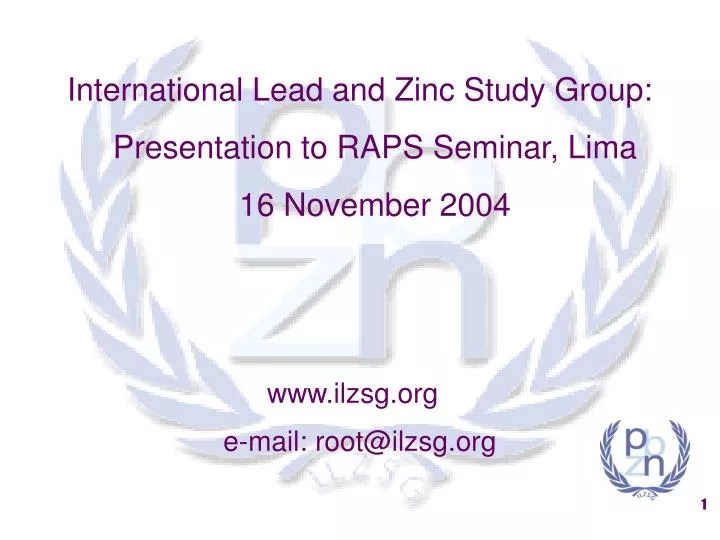 PPT International Lead and Zinc Study Group Presentation to RAPS
