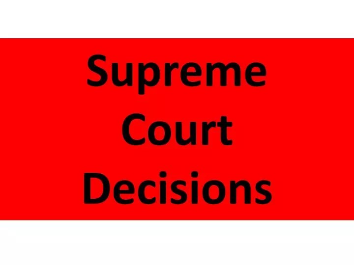 PPT Supreme Court Decisions PowerPoint Presentation, free download ID5587692