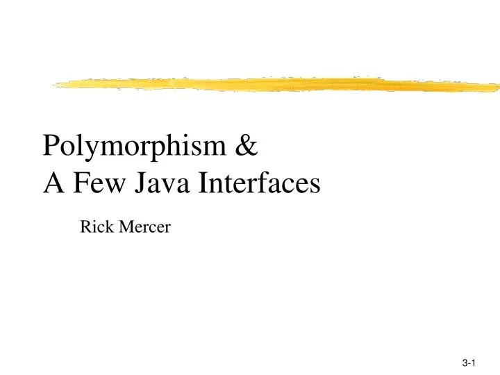 PPT Polymorphism & A Few Java Interfaces PowerPoint Presentation ID