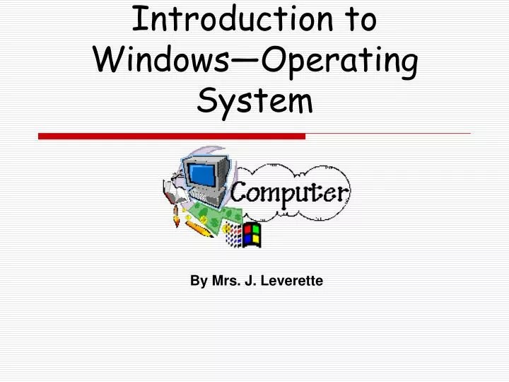 PPT Introduction to Windows—Operating System PowerPoint Presentation