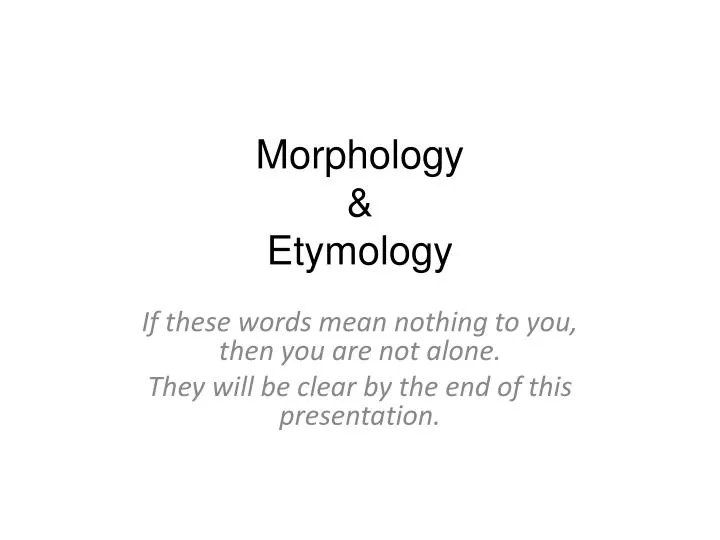 PPT Morphology & Etymology PowerPoint Presentation, free download