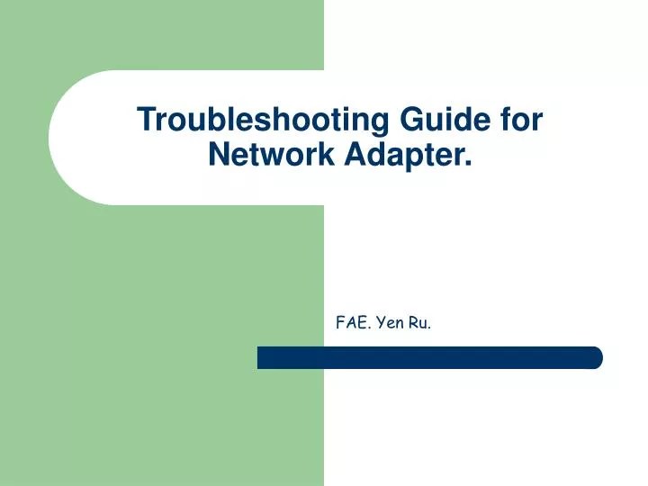 PPT Troubleshooting Guide for Network Adapter. PowerPoint