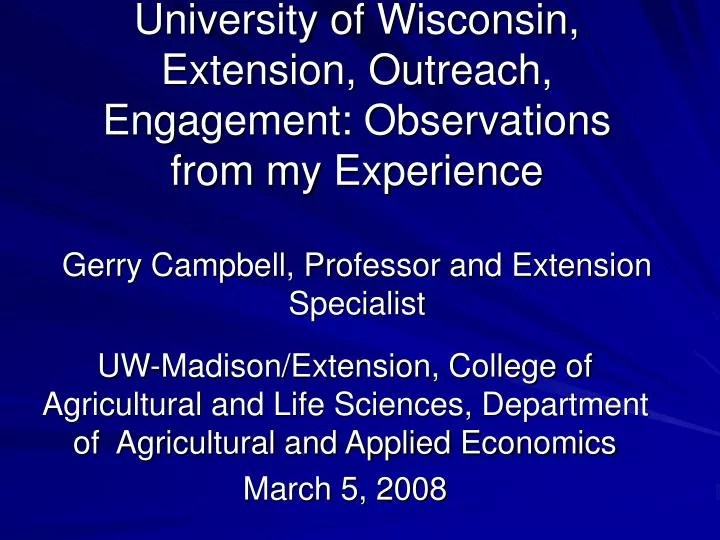PPT March 5,2008 Professor and Extension Specialist, UWMadison