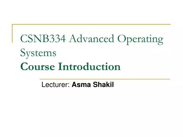 PPT CSNB334 Advanced Operating Systems Course Introduction PowerPoint