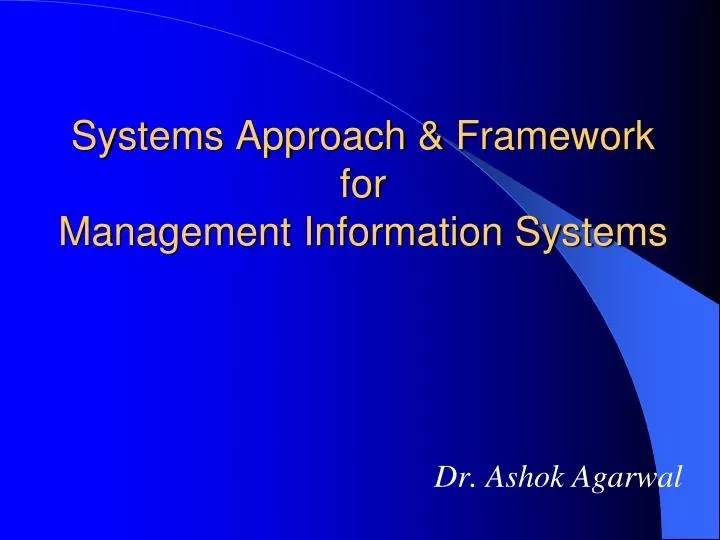 PPT Systems Approach & Framework for Management Information Systems