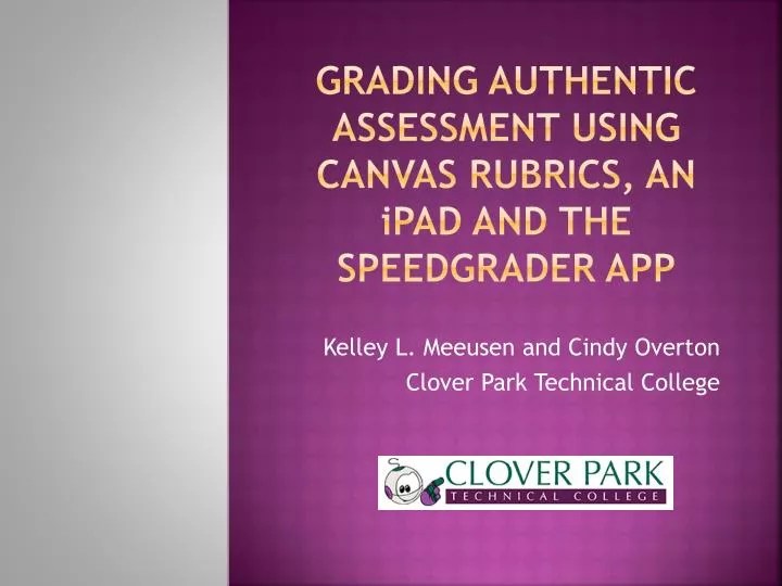 PPT Grading Authentic Assessment Using Canvas Rubrics, an i Pad and the SpeedGrader App