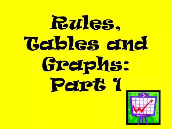 PPT Rules, Tables and Graphs Part 1 PowerPoint Presentation, free