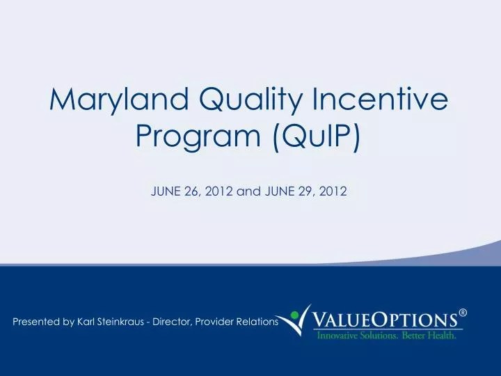 PPT Maryland Quality Incentive Program (QuIP) JUNE 26, 2012 and JUNE