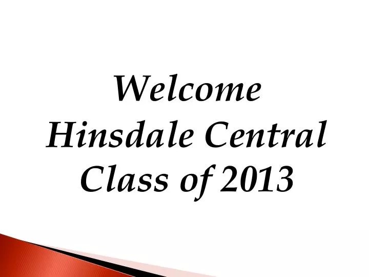 PPT Hinsdale Central Class of 2013 PowerPoint Presentation, free download ID6584150