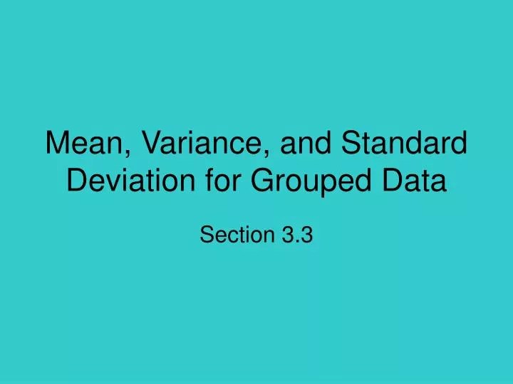 PPT Mean, Variance, and Standard Deviation for Grouped Data PowerPoint Presentation ID6595591