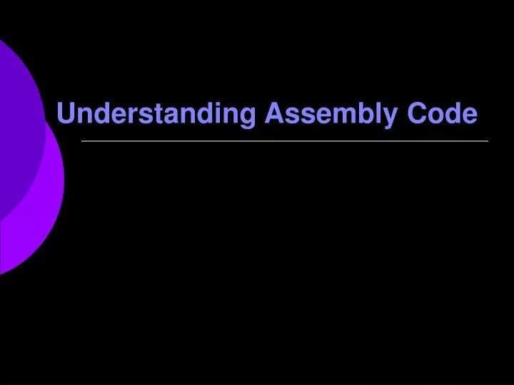 PPT Understanding Assembly Code PowerPoint Presentation, free