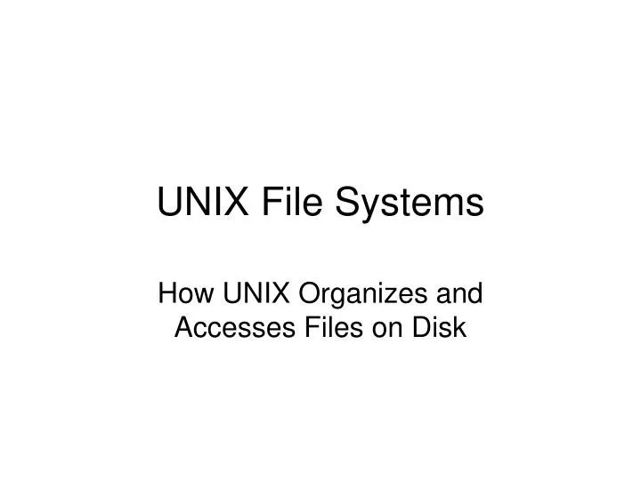 PPT UNIX File Systems PowerPoint Presentation, free download ID6657937