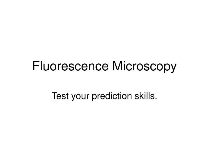PPT Fluorescence Microscopy PowerPoint Presentation, free download