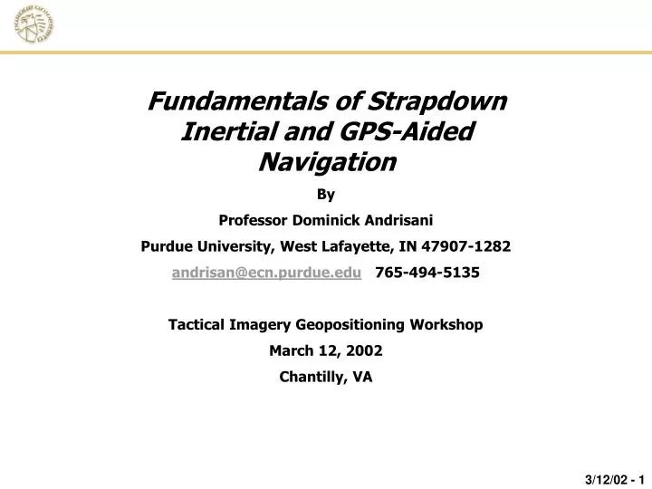PPT Fundamentals of Strapdown Inertial and GPSAided Navigation By
