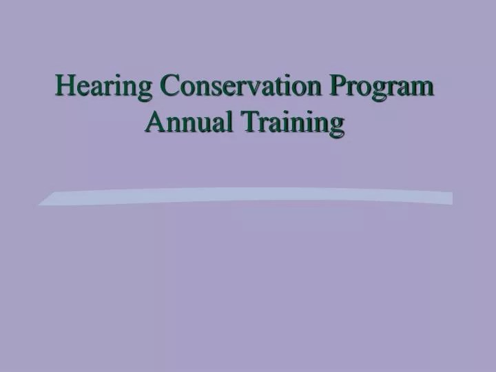 PPT Hearing Conservation Program Annual Training PowerPoint Presentation ID6760150