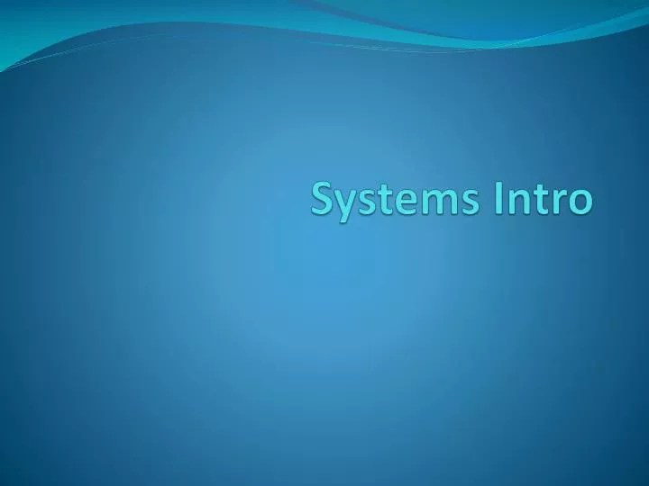 PPT Systems Intro PowerPoint Presentation, free download ID6850228(05)