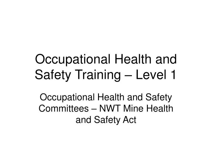 PPT Occupational Health and Safety Training Level 1 PowerPoint