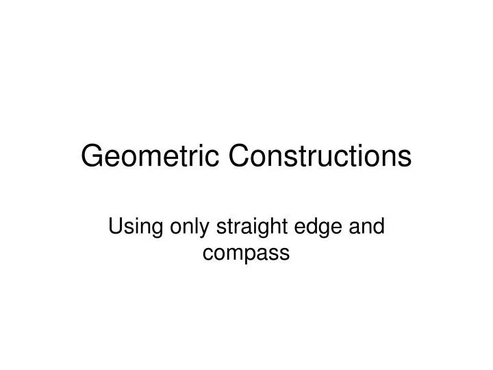 PPT Geometric Constructions PowerPoint Presentation, free download