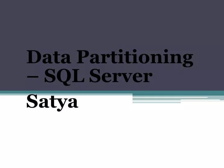 PPT Data Partitioning SQL Server Satya PowerPoint Presentation