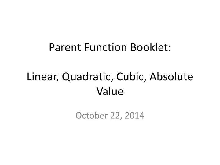 PPT Parent Function Booklet Linear, Quadratic, Cubic, Absolute Value