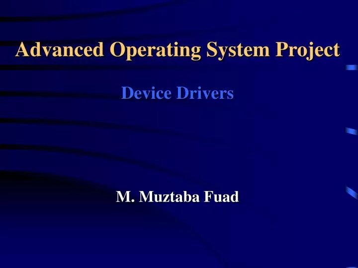 PPT Advanced Operating System Project Device Drivers PowerPoint