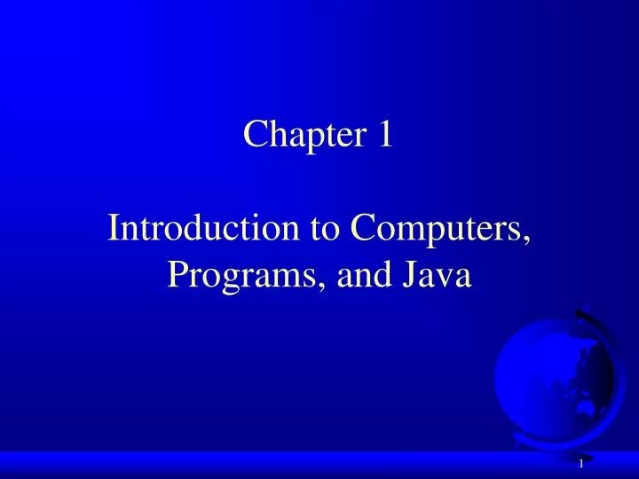 PPT Chapter 1 Introduction to Computers, Programs, and Java