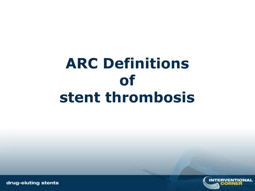 PPT ARC Definitions of stent thrombosis PowerPoint Presentation, free